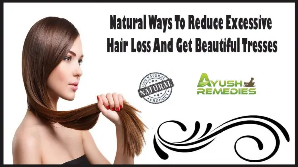 Natural Ways To Reduce Excessive Hair Loss And Get Beautiful Tresses