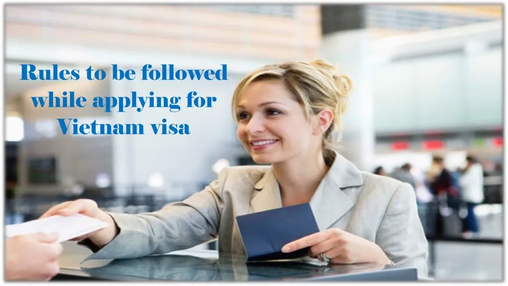 rules to be followed while applying for vietnam