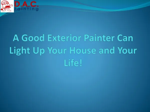 A Good Exterior Painter Can Light Up Your House and Your Life!
