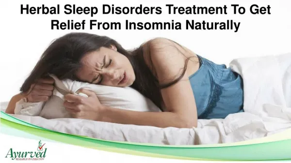 Herbal Sleep Disorders Treatment To Get Relief From Insomnia Naturally