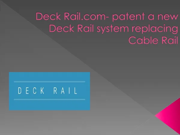 Deck Rail.com- patent a new Deck Rail System replacing Cable Rail