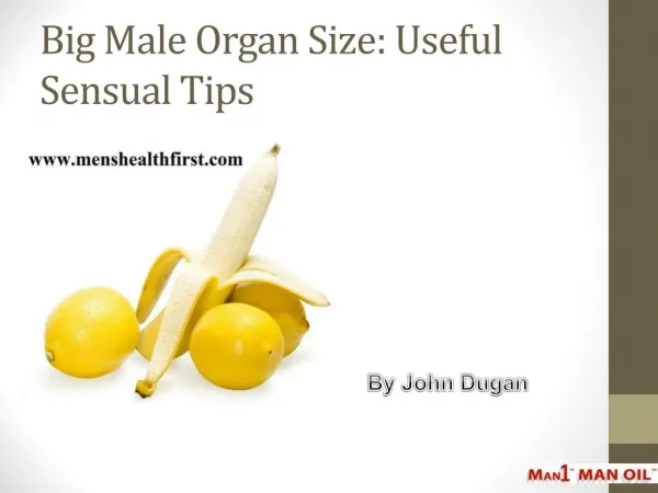 Big Male Organ Size: Useful Sensual Tips