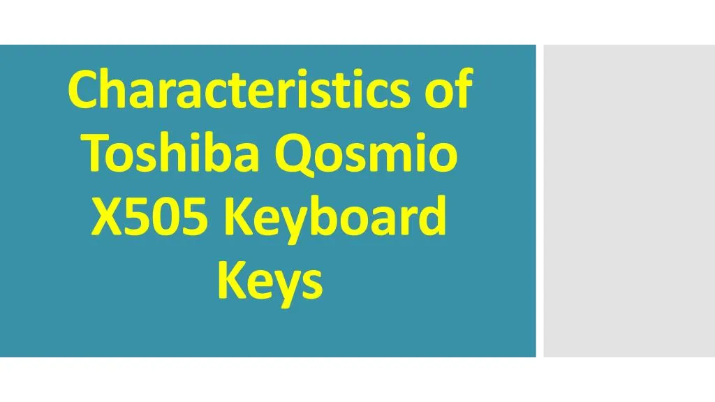 characteristics of toshiba qosmio x505 keyboard keys