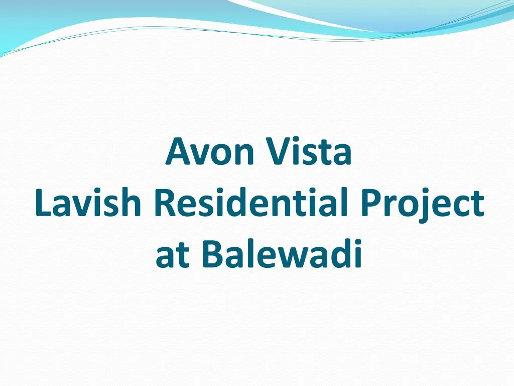 avon vista lavish residential project at balewadi