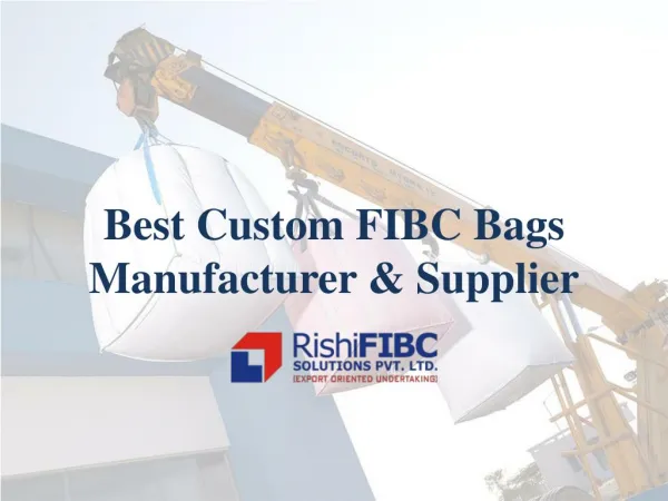 Best Custom FIBC Manufacturer and Supplier