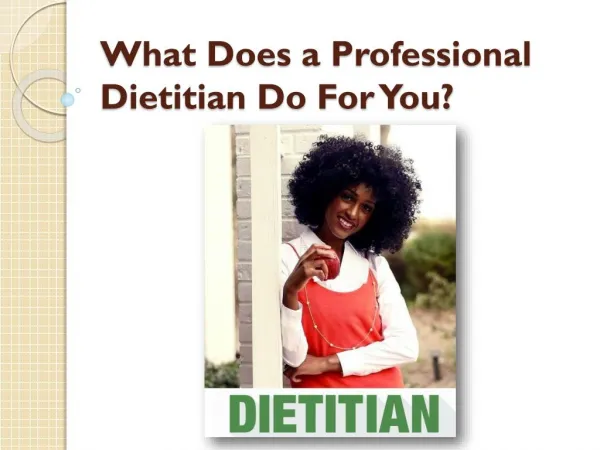What Does a Professional Dietitian Do For You?