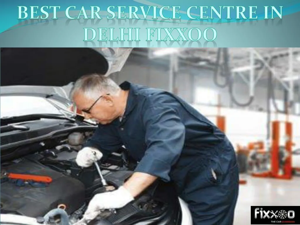 best car service centre in delhi fixxoo