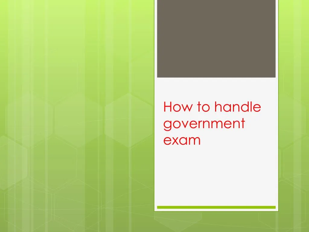 how to handle government exam