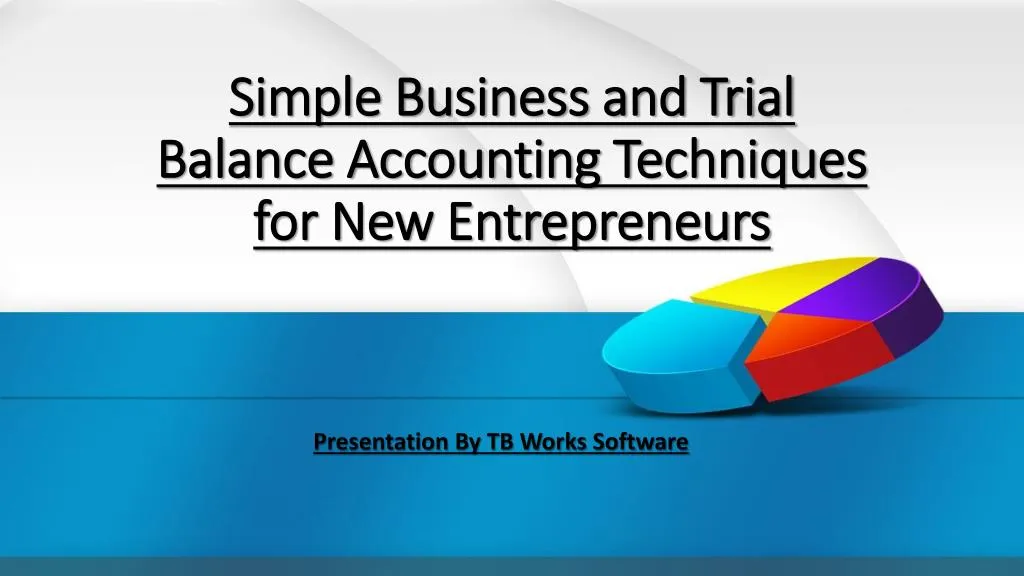 simple business and trial balance accounting techniques for new entrepreneurs