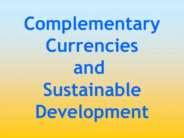 Complementary Currencies and Sustainable Development