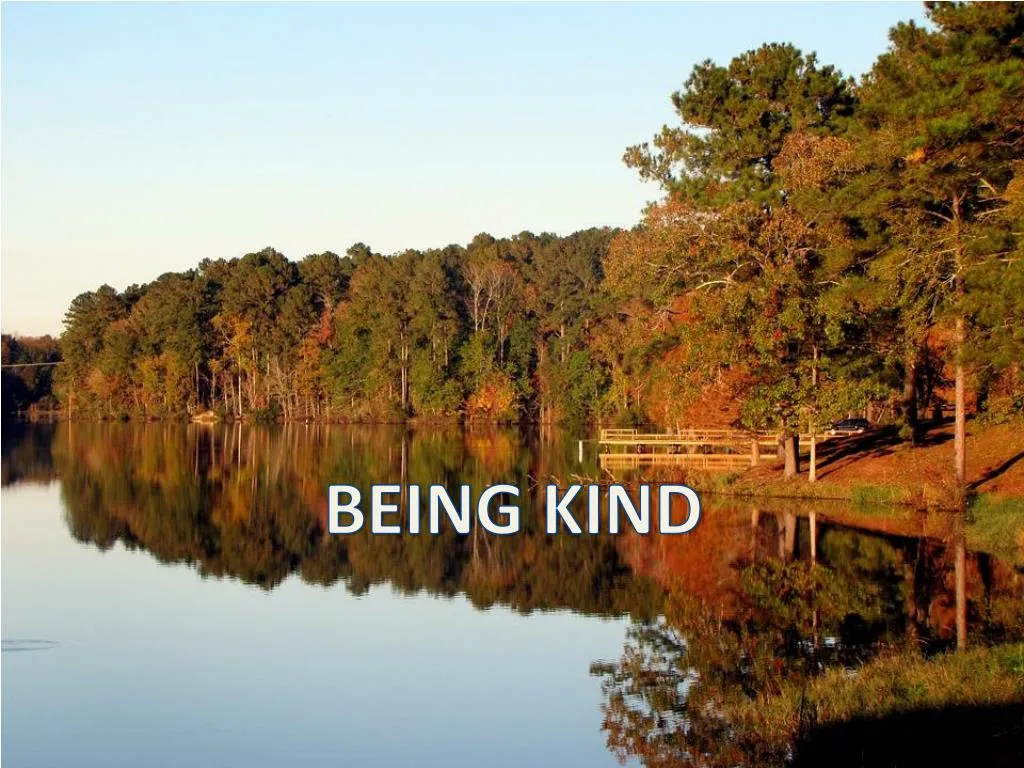 being kind