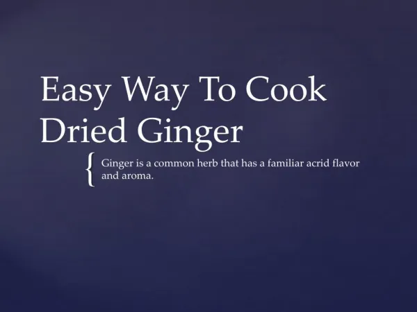 Easy way to cook dried ginger