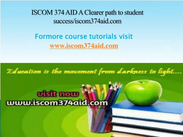 ISCOM 374 AID A Clearer path to student success/iscom374aid.com