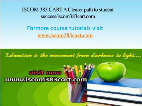 ISCOM 383 CART A Clearer path to student success/iscom383cart.com