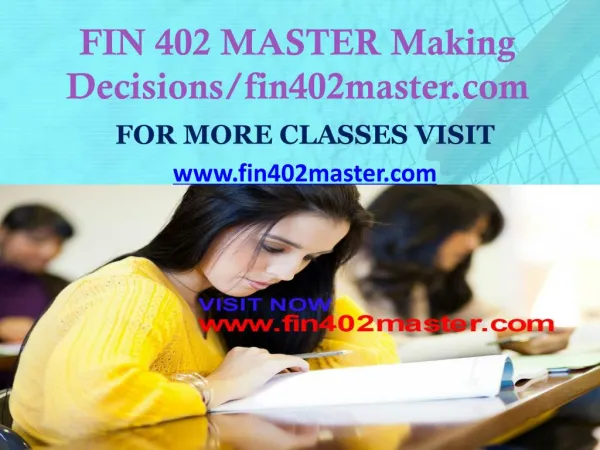FIN 402 MASTER Making Decisions/fin402master.com