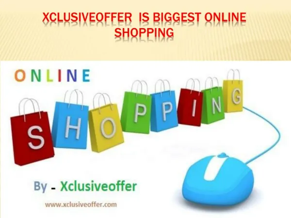 Xclusiveoffer is biggest online shopping