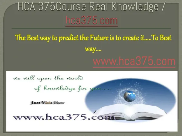 HCA 375Course Real Knowledge / hca375 dotcom