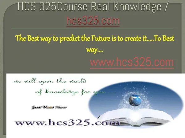 HCS 325Course Real Knowledge / hcs325 dotcom
