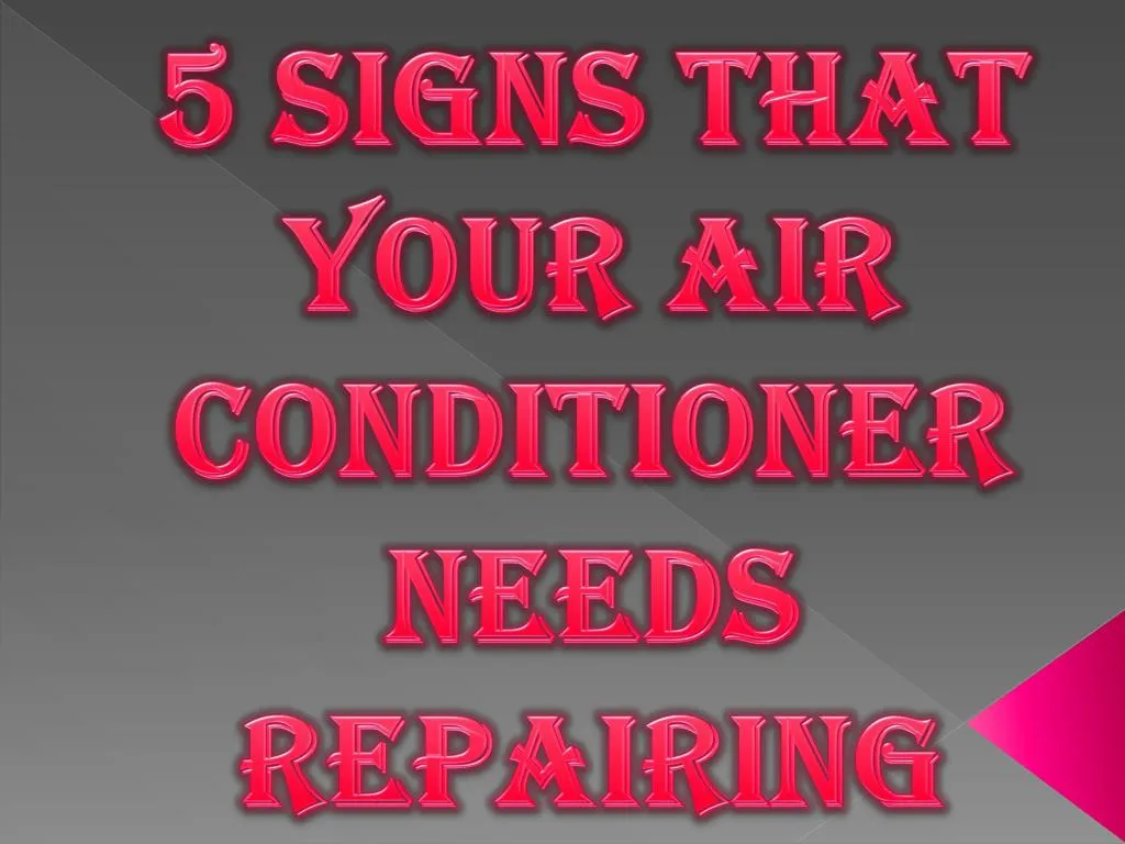 5 signs that your air conditioner needs repairing