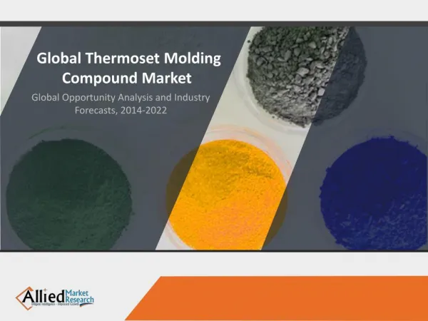 Thermoset Molding Compounds Market Share, Segments and Forecasts to 2022