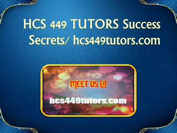 HCS 449 TUTORS Success Secrets/ hcs449tutors.com