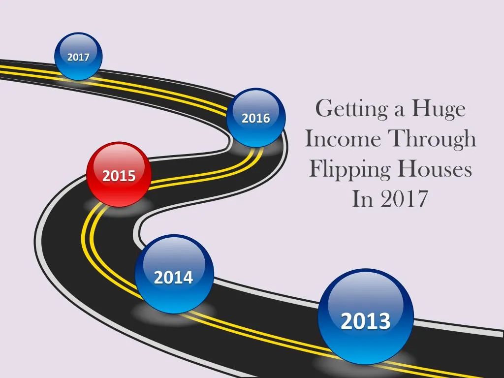 getting a huge income through flipping houses in 2017