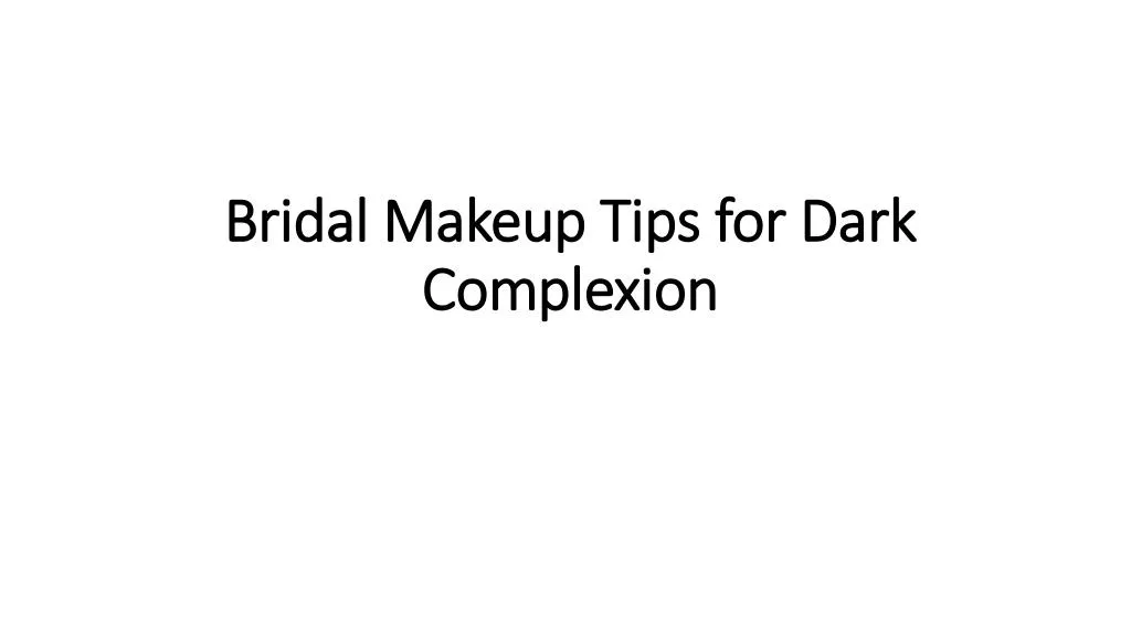 bridal makeup tips for dark complexion