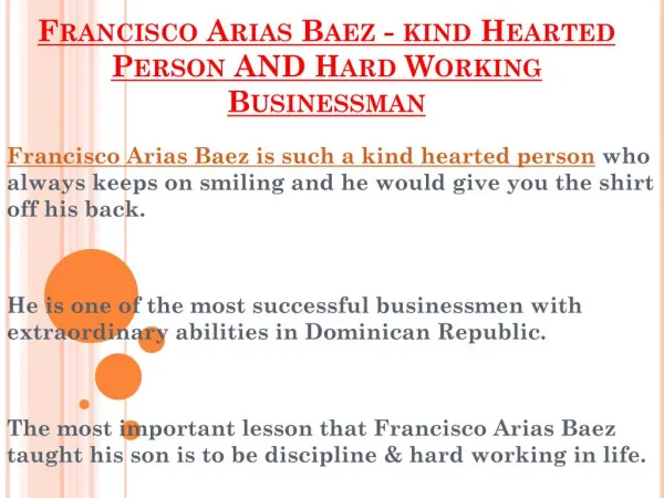 kind Hearted Person AND Hard Working Businessman - Francisco Arias Baez