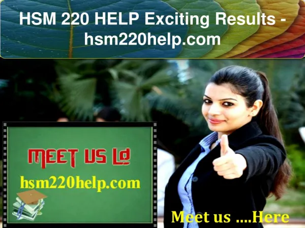 HSM 220 HELP Exciting Results - hsm220help.com