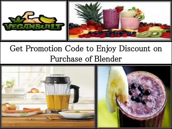 Get Vitamix Promotion Code to Enjoy Discount on Purchase of Blender