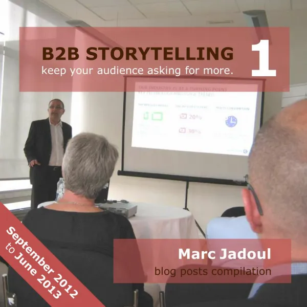 B2B Storytelling 1 (September 2012 - June 2013)