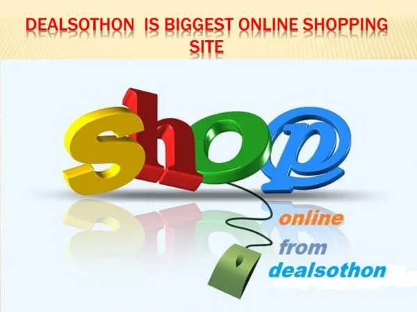 Dealsothon is biggest online shopping site