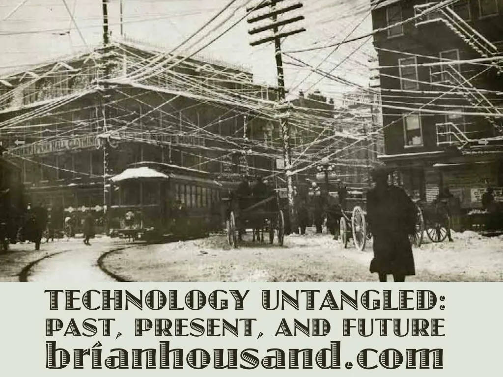 technology untangled past present and future
