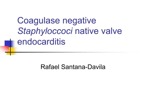 Coagulase negative Staphyloccoci native valve endocarditis