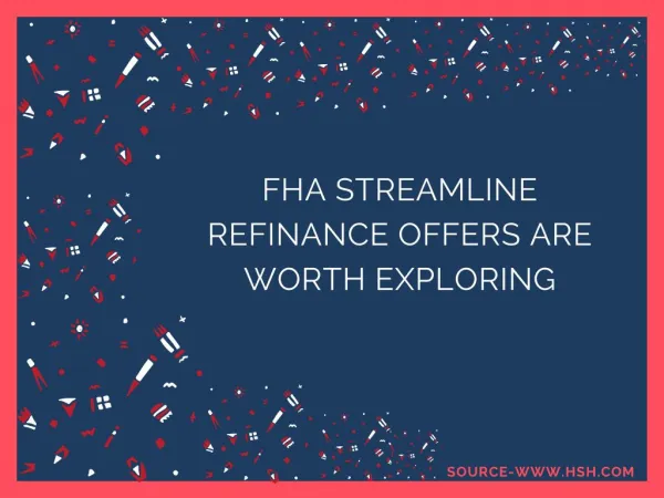 FHA Streamline Refinance offers are worth exploring