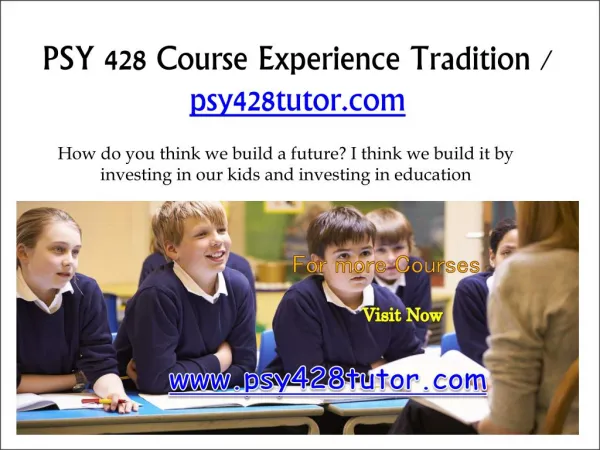 PSY 428 Course Experience Tradition / psy428tutor.com