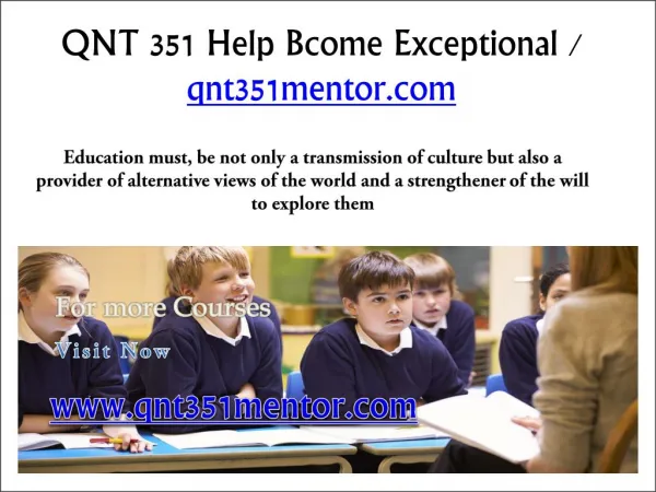 QNT 351 Help Bcome Exceptional/ qnt351mentor.com