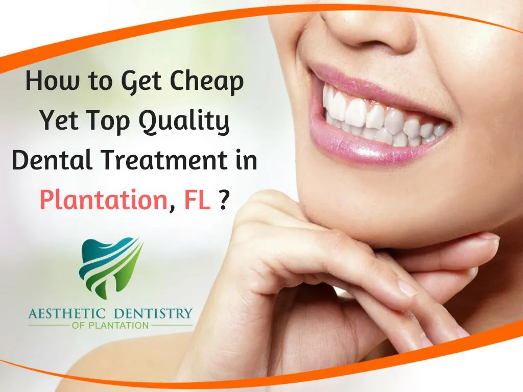 how to get cheap yet top quality dental treatment