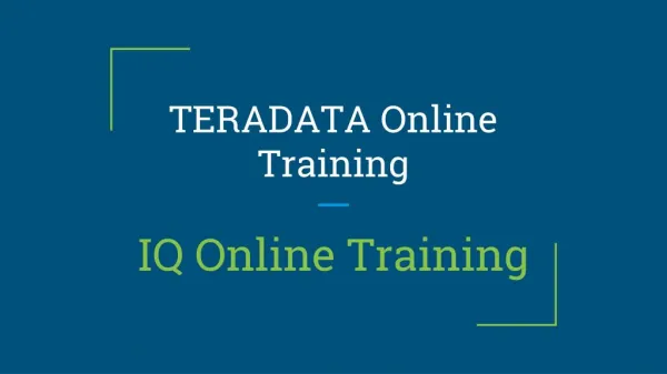 Top Quality Online Training in TeraData from Excellent Trainers - IQ Online Training