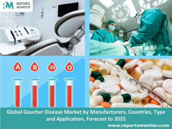 Global Gaucher Disease By Application | Non-neuronopathic Gaucher disease Forecast to 2022