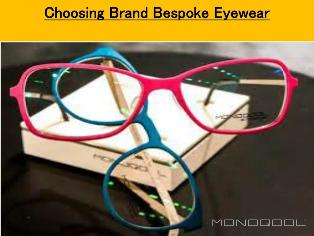 choosing brand bespoke eyewear