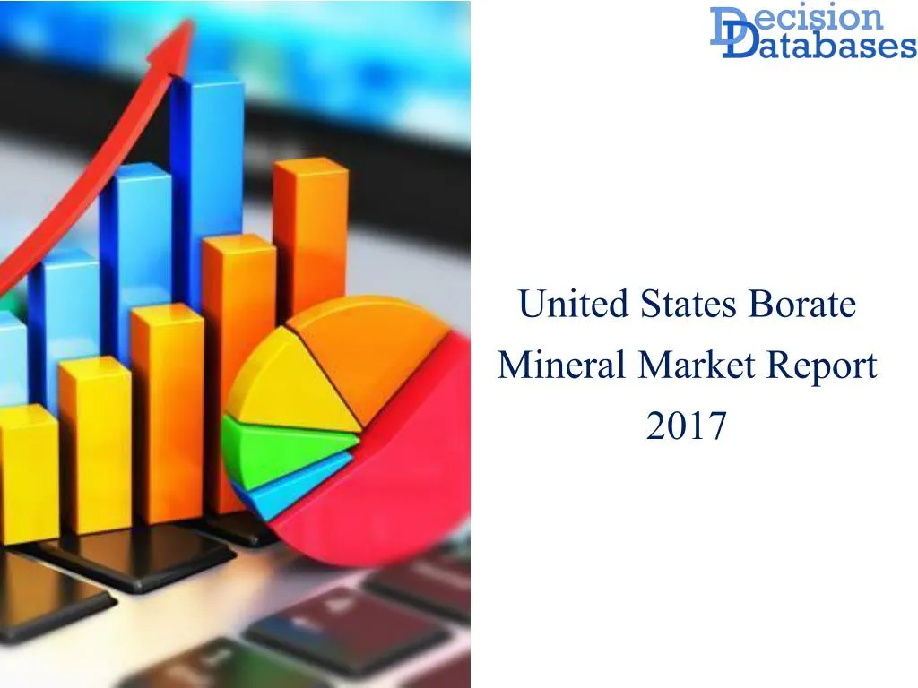united states borate mineral market report 2017