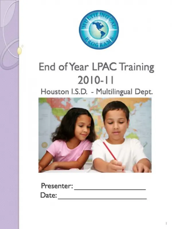 End of Year LPAC Training 2010-11 Houston I.S.D. - Multilingual Dept.