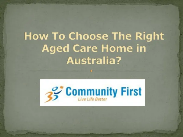 How to Choose the Right Aged Care Home in Australia?