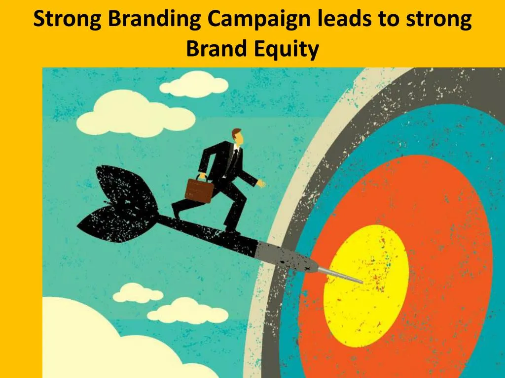 strong branding campaign leads to strong brand