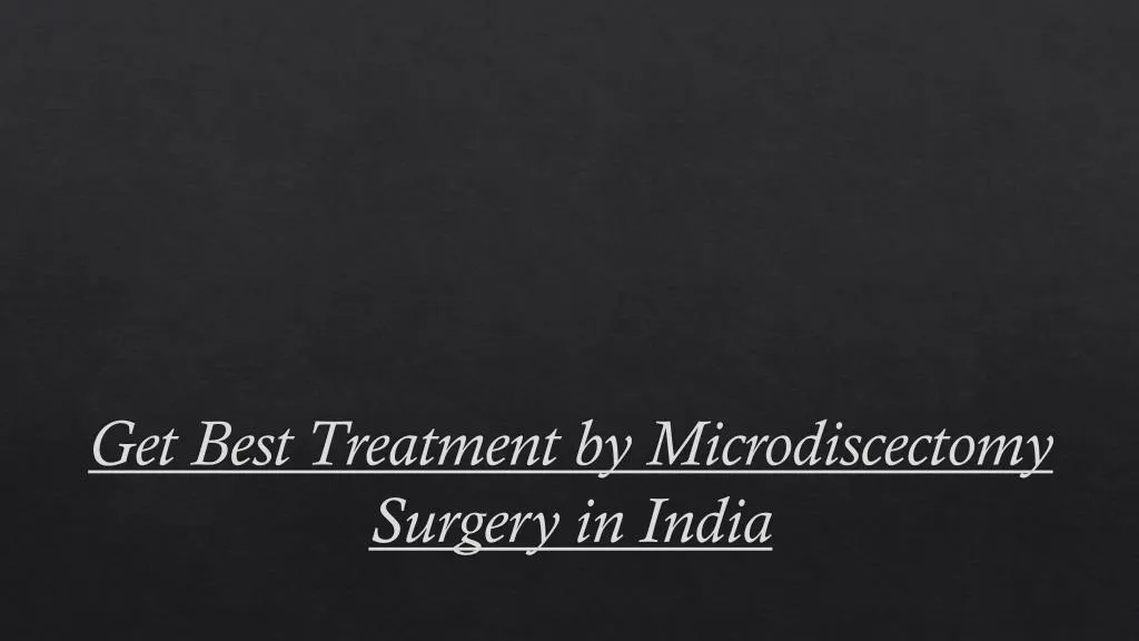 get best treatment by microdiscectomy surgery in india