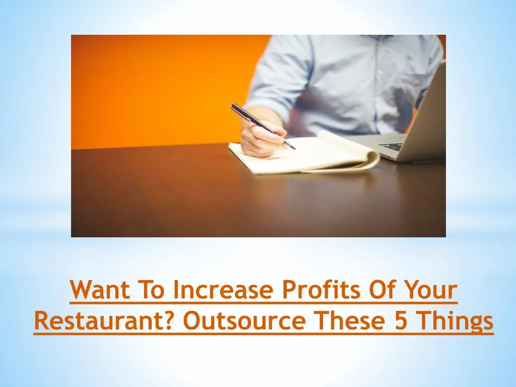 want to increase profits of your restaurant outsource these 5 things