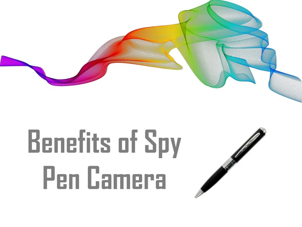 benefits of spy pen camera