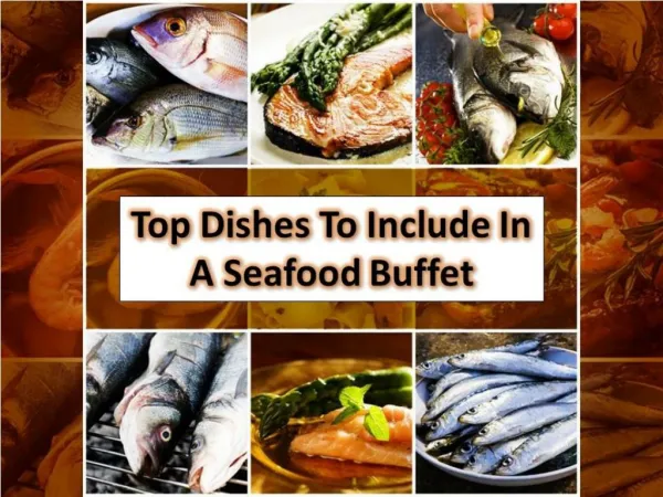 Top Dishes To Include In A Seafood Buffet