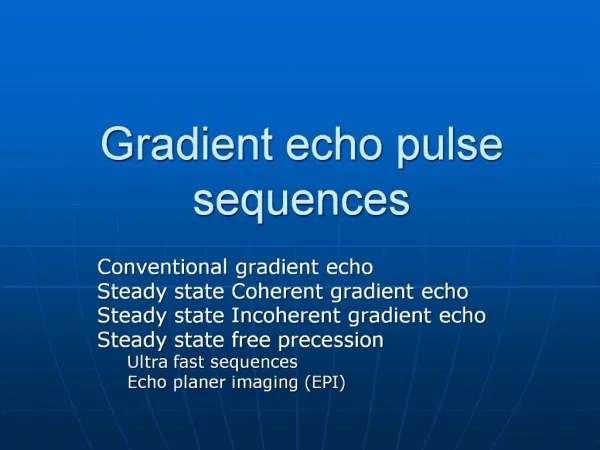 Gradient echo pulse sequences